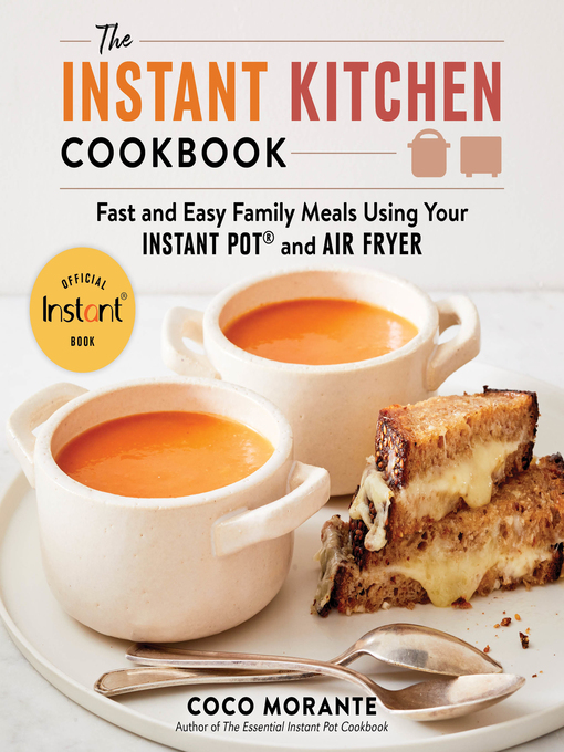 Title details for The Instant Kitchen Cookbook by Coco Morante - Available